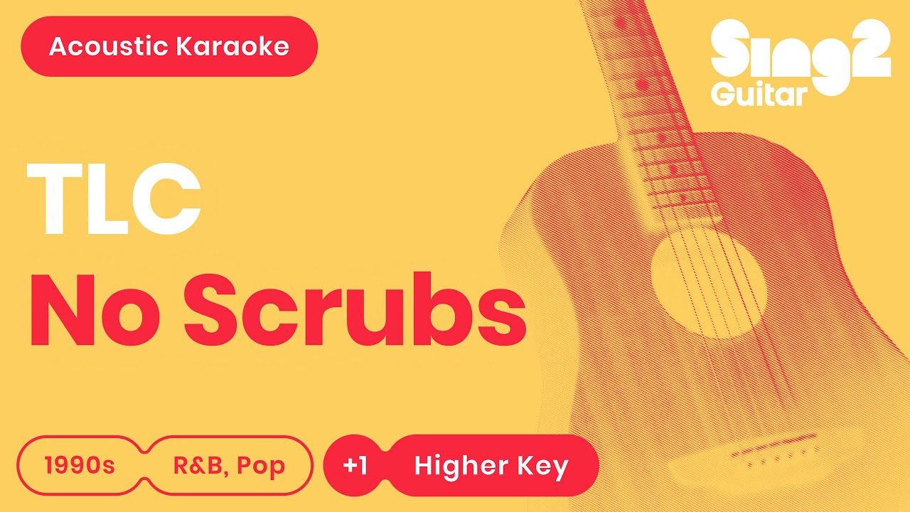 TLC No Scrubs (Higher Key) Acoustic Karaoke YouTube