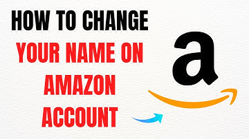How to Change Your Name on Amazon Account – Full Guide