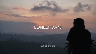 Lonely days / H, The Baller.