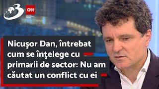 Nicuşor Dan, întrebat cum se înţelege cu primarii de sector: Nu am căutat un conflict cu ei