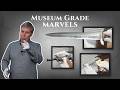 Museum-Grade Marvels