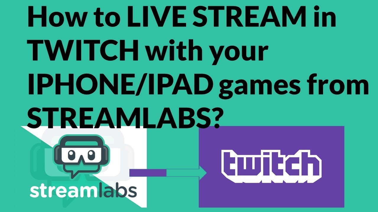 How to Stream Android, iPad and iPhone Games to Twitch with OBS, Streamlabs  OBS and Twitch Studio