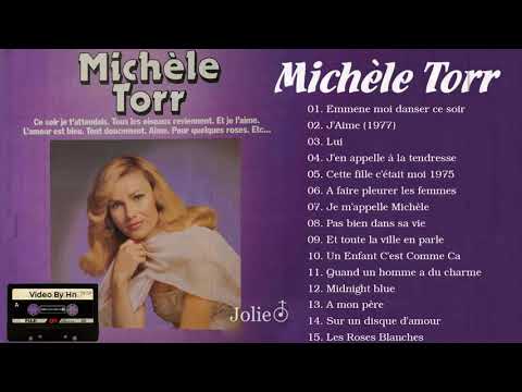 Les Plus Belles Chansons De Michèle Torr Michèle Torr Album Complet Michèle Torr Best Of 2021