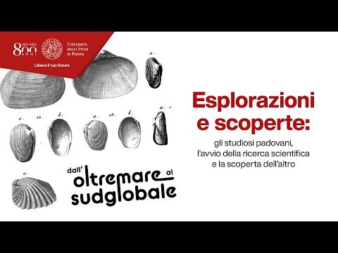 ciclo dall&rsquo;Oltremare al Sud Globale: le esplorazioni e scoperte degli studiosi padovani #800unipd