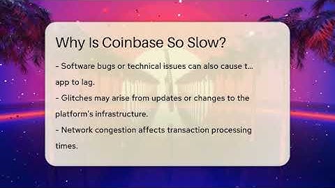 Why Is Coinbase So Slow? - CryptoBasics360.com
