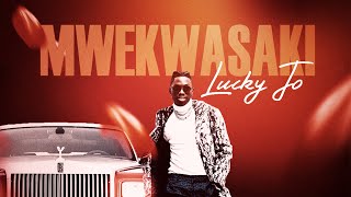 Mwekwasaki -Lucky Jo