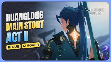 [JP] [M Rover] Main Quest Chapter 1 Act 2 — Echoing Marche | Wuthering Waves 1.0