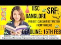 Research opportunity at iisc bangalore  curcumin extraction project  how to apply for srf position