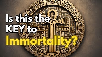 The Egyptian Ankh: KEY to Eternal Life