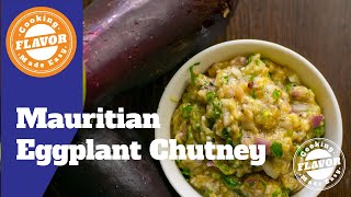 Satini Brinjelle Mauritian Recipe | Tasty Aubergine (Eggplant) Chutney | Roasted Eggplant Chutney