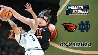 Full Game : Oregon State vs Notre Dame  March 29, 2024 | NCAA Sweet Sixteen