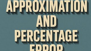 APPROXIMATION AND PERCENTAGE ERROR Lesson 3 @cutemindsacademy831 