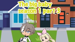 The Big Baby Season 1 Part 3 Bubblegum Bella