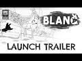 Blanc | Launch Trailer