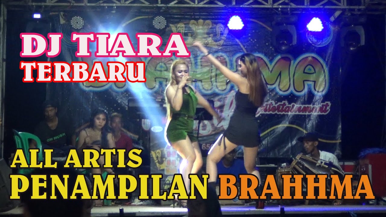 DJ TIARA  PENAMPILAN BARU ALL ARTIS BRAHHMA MUSIK