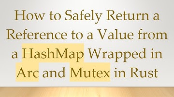 How to Safely Return a Reference to a Value from a HashMap Wrapped in Arc and Mutex in Rust