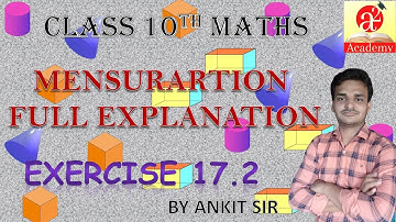 MENSURATION//LESSON 17//EXERCISE 17.2//CLASS 10TH//ICSE BOARD//MATHS//ML AGARWAL #NCERT