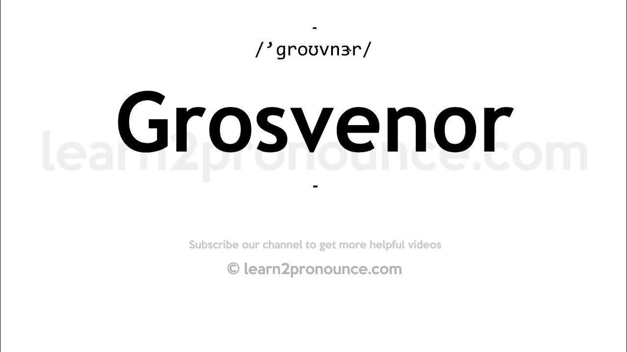 How to pronounce Grosvenor | English pronunciation - YouTube
