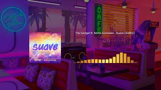 The Gadget ft. Mona Gonzales - Suave (448Hz)