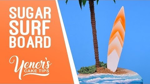 SUGAR SURF BOARD Tutorial | Yeners Cake Tips with Serdar Yener from Yeners Way