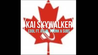 Kai Skywalker - Cool ft. Atlin, T Funk & Subs