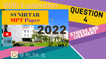 SVNIRTAR MPT 2022 Question Paper Solution with Explanation 🧑‍🏫 - Question 4 // Stress and Ligament