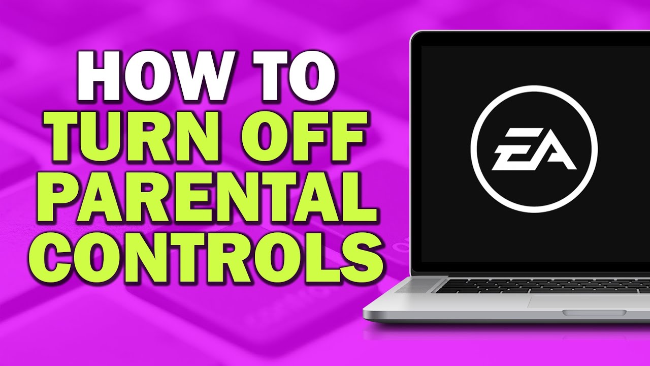 How To Turn Off Parental Approval For Apps How To Turn Off Parental Controls On EA App (Quick Tutorial) - YouTube
