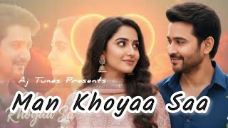 Man Khoyaa Saa - Romantic Melody L Es Kaur, Jonitha Gandhi L New Bollywood Song L