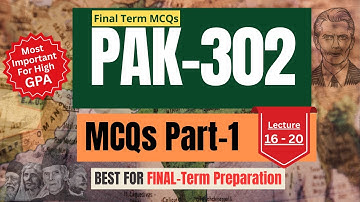 PAK302 Final Term MCQs | Lecture 16 to 20 | VU Exam Preparation | Most Important Questions
