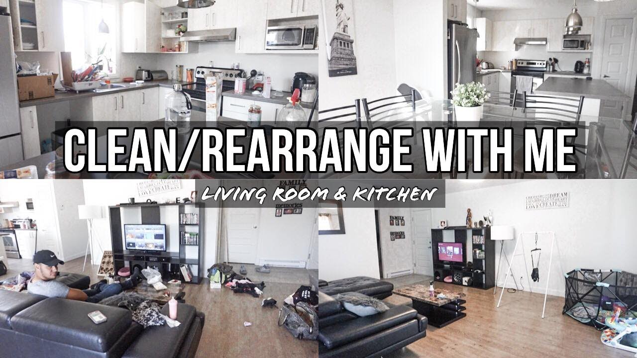 MAJOR CLEAN & REARRANGE WITH ME | LIVING ROOM + KITCHEN - YouTube