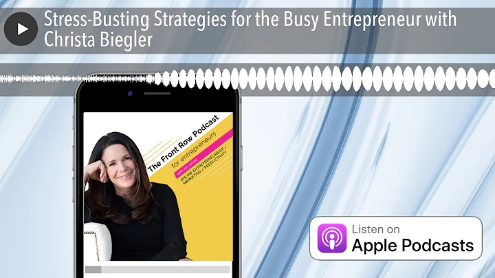 Stress-Busting Strategies for the Busy Entrepreneu...