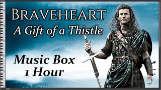 [1 Hour Loop] Braveheart Main Theme (A Gift of a Thistle) [Music Box Cover/MIDI]