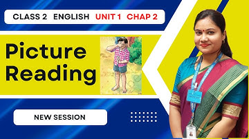 Picture Reading - Class 2 English Unit 1 Chapter 2 | NCERT Class 2 English Mridang