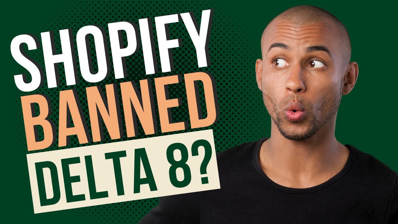 Can You Sell Delta 8 On Shopify? Shopify'S Delta 8 Ban