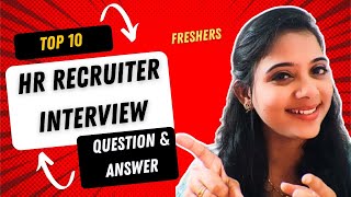 Top 10 Recruiter interview Q\&A for Freshers \& Experienced|HR Recruiter interview Questions \& Answer