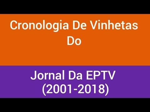 Cronologia De Vinhetas Do Jornal Da EPTV (2001-2018)