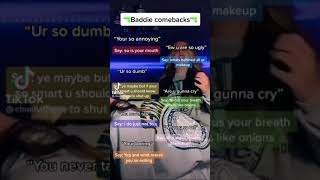 Baddie Comebacks! Part 1 tiktok (and also thats not mines :) credits to the owner of that thingy)