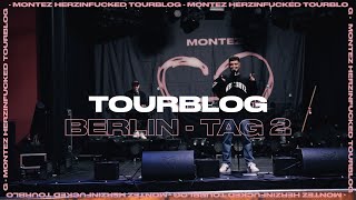 MONTEZ - HERZINFUCKED - TOURBLOG - BERLIN (TAG 2)