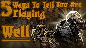 5 Signs You Are Playing Well: Darkest Dungeon