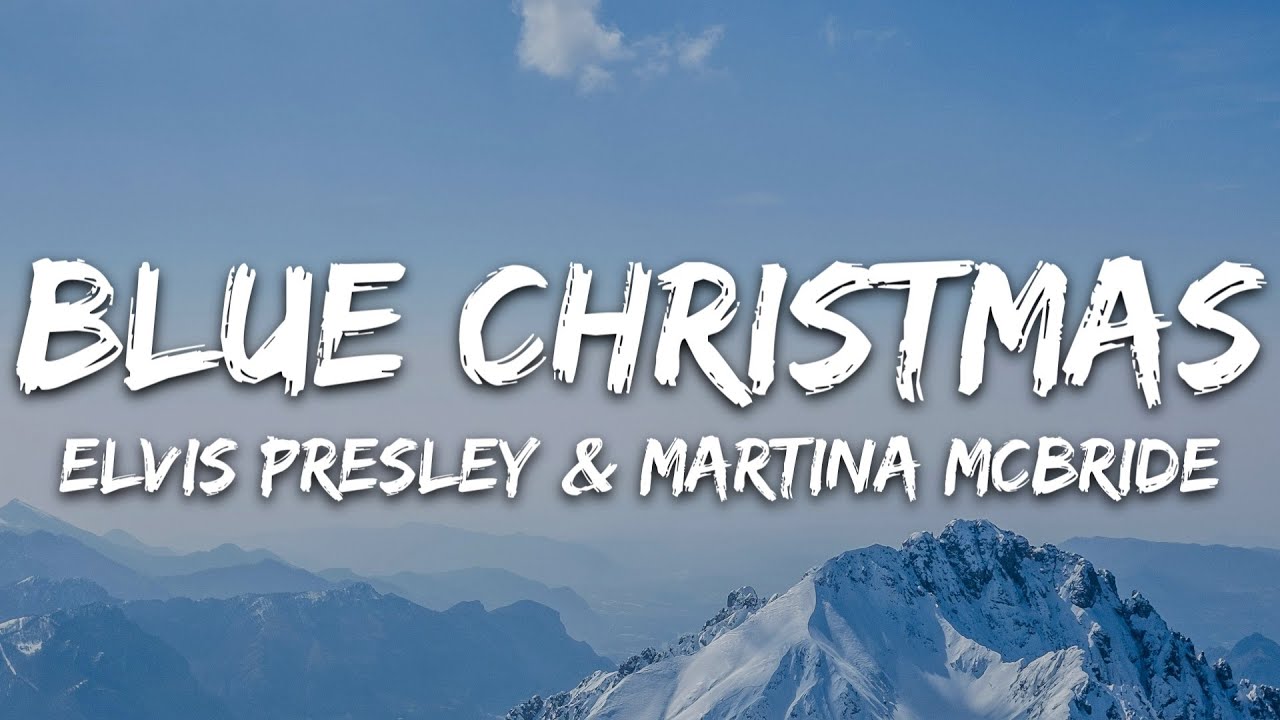 Elvis Presley & Martina McBride - Blue Christmas (Lyrics) Elvis Presley & Martina McBride - Blue Christmas (Lyrics)