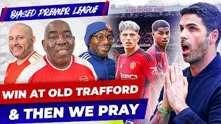 Win At Old Trafford Then Pray! | The Biased Premier League Show