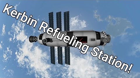 KSP  Refueling Station.