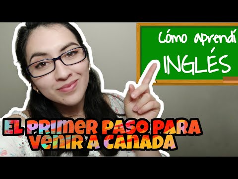 CÓMO APRENDÍ INGLÉS? | EL PRIMER PASO PARA IR A CANADÁ