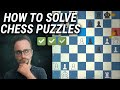 How To Solve Chess Puzzles | Improve Your Tactics & Visualization