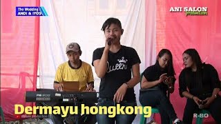 DERMAYU HONGKONG | Organ Tunggal PASTI ANA NADA