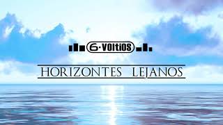 Video thumbnail of "6 VOLTIOS - HORIZONTES LEJANOS (VIDEO LYRIC 2019)"