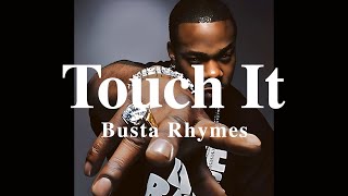 A + LYRICS | Touch It (TikTok Remix) - Busta Rhymes
