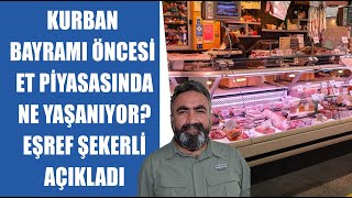 #CANLI Kurban Bayramı Öncesi Pazarın  Durumu Ve Et Piyasasında Yaşananlar | Eşref Şekerli Açıklıyor