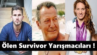 Hayatını Kaybeden Survivor Yarışmacıları ! Resimi