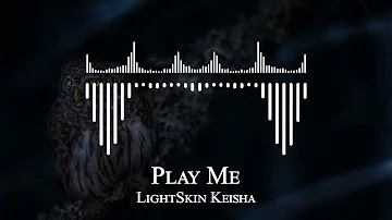 LightSkin Keisha - Play Me